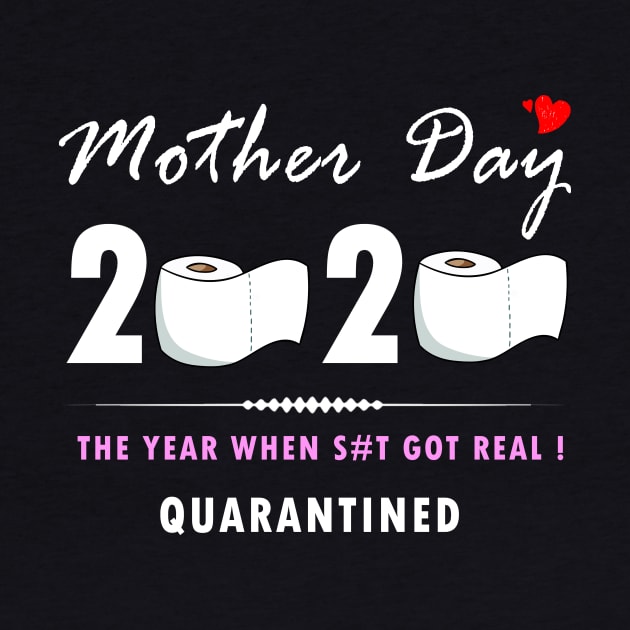 Mother day 2020 - The Year when shit got real - Quarantined by Flipodesigner